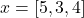 x = [5,3,4]