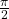 \,\frac{\pi }{2}