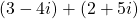 \left(3-4i\right)+\left(2+5i\right)