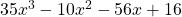 35x^3-10x^2-56x+16