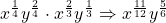 x^{\frac{1}{4}}y^{\frac{2}{4}}\cdot x^{\frac{2}{3}}y^{\frac{1}{3}}\Rightarrow x^{\frac{11}{12}}y^{\frac{5}{6}}