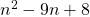 n^2-9n+8