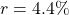 r=4.4\%