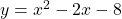 y=x^2-2x-8