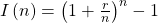 I\left(n\right)={\left(1+\frac{r}{n}\right)}^{n}-1