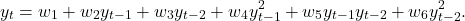 \[y_t=w_1+w_2 y_{t-1}+w_3 y_{t-2}+w_4 y_{t-1}^2+w_5 y_{t-1} y_{t-2}+w_6 y_{t-2}^2 .\]