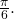 \,\frac{\pi }{6}.