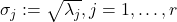 \sigma_j:=\sqrt{\lambda_j}, j=1, \ldots, r