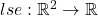 lse: \mathbb{R}^2 \rightarrow \mathbb{R}