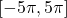 \,\left[-5\pi ,5\pi \right]\,