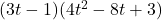 (3  t - 1) ( 4 t^2 - 8 t  + 3)