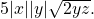  5|x||y|\sqrt{2yz}.\,