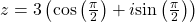 z=3\left(\mathrm{cos}\left(\frac{\pi }{2}\right)+i\mathrm{sin}\left(\frac{\pi }{2}\right)\right)