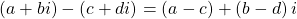 \left(a+bi\right)-\left(c+di\right)=\left(a-c\right)+\left(b-d\right)i