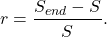 \[r = \dfrac{S_{end}-S}{S}.\]