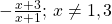 -\frac{x+3}{x+1}; \, x\ne −1,3