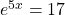 {e}^{5x}=17\,