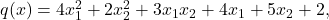 q(x) = 4x_1^2 + 2x_2 ^2 +3x_1 x_2 +4x_1 + 5x_2 + 2,