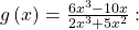 g\left(x\right)=\frac{6{x}^{3}-10x}{2{x}^{3}+5{x}^{2}}:\,