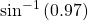 \,{\mathrm{sin}}^{-1}\left(0.97\right)\,