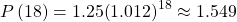 P\left(18\right)=1.25{\left(1.012\right)}^{18}\approx 1.549