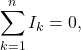 \[\sum_{k=1}^n I_k = 0,\]