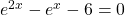 {e}^{2x}-{e}^{x}-6=0