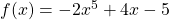 −f(x)=-2x^5+4x-5