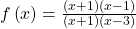 f\left(x\right)=\frac{\left(x+1\right)\left(x-1\right)}{\left(x+1\right)\left(x-3\right)}