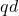 q d