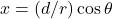 x = (d/r) \cos \theta