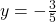 y=-\frac{3}{5}