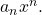 {a}_{n}{x}^{n}.