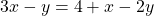 3x - y = 4 + x - 2y