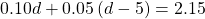 0.10d+0.05\left(d-5\right)=2.15