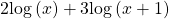 2\mathrm{log}\left(x\right)+3\mathrm{log}\left(x+1\right)