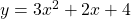 y=3{x}^{2}+2x+4