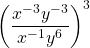 \left(\dfrac{x^{-3}y^{-3}}{x^{-1}y^6}\right)^3