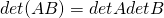 \func{det}(AB) = \func{det } A \func{det } B