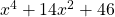 x^4+14x^2+46