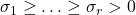 \sigma_1 \geq \ldots \geq \sigma_r>0