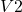 V2