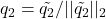 q_2 = \tilde{q_2}/ ||\tilde{q_2}||_2