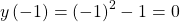 y\left(-1\right)={\left(-1\right)}^{2}-1=0