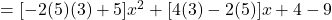 = [-2 ({5})({3})  +  {5}]  x^2   +     [4  ({3})  -2({5}) ] x   + 4 -{9}