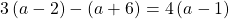 3\left(a-2\right)-\left(a+6\right)=4\left(a-1\right)