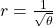 r=\frac{1}{\sqrt{\theta }}