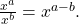 \,\frac{{x}^{a}}{{x}^{b}}={x}^{a-b}.\,