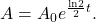 \,A={A}_{0}{e}^{\frac{\mathrm{ln}2}{2}t}.