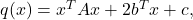 q(x) = x^TAx+2b^Tx+c,